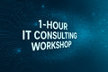 1-hour IT consulting workshop text on digital technology background